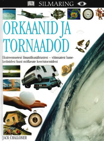 Orkaanid ja tornaadod - Jack Challoner Orkaanid ja tornaadod - Jack Challoner
