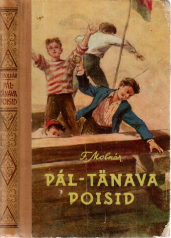 Pal-tänava poisid. Seiklusjutte maalt ja merelt - Ferenc Molnár, 1957