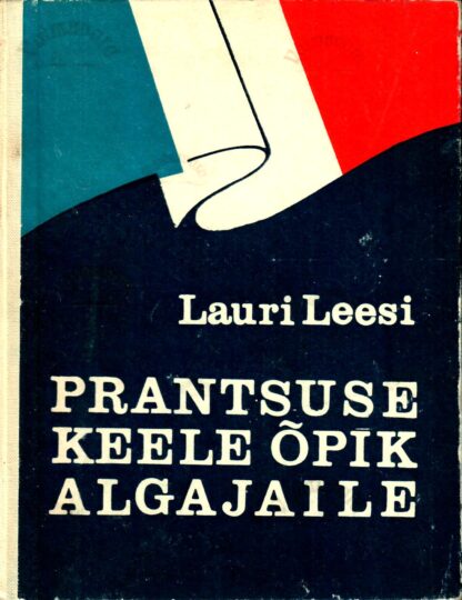Prantsuse keele õpik algajaile - Lauri Leesi