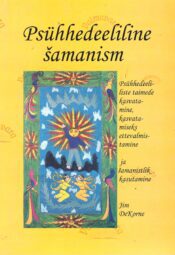 Psühhedeeliline šamanism - Jim DeKorne Psühhedeeliline šamanism - Jim DeKorne