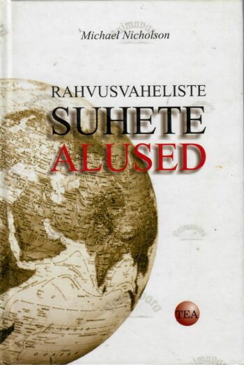 Rahvusvaheliste suhete alused - Michael Nicholson Rahvusvaheliste suhete alused - Michael Nicholson