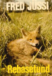 Rebasetund- Fred Jüssi Rebasetund- Fred Jüssi