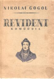 Revident. Komöödia viies vaatuses - Nikolai Gogol 1946. a Revident. Komöödia viies vaatuses - Nikolai Gogol 1946. a