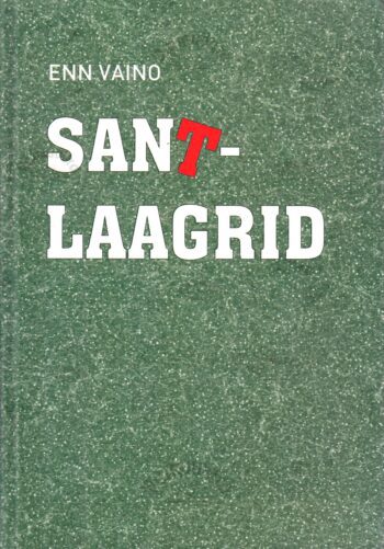 Santlaagrid - Enn Vaino Santlaagrid - Enn Vaino