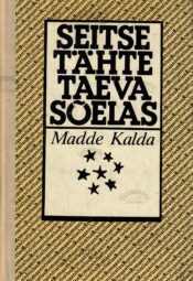 Seitse tähte taeva sõelas - Madde Kalda Seitse tähte taeva sõelas - Madde Kalda