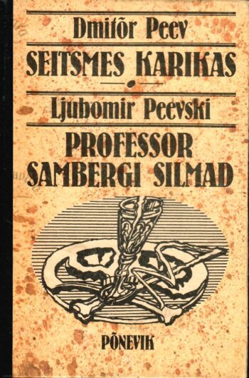Seitsmes karikas. Professor Sambergi silmad - Dmitõr Peev, Ljubomir Peevski Seitsmes karikas. Professor Sambergi silmad - Dmitõr Peev, Ljubomir Peevski