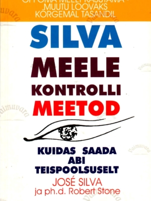 Silva meele kontrolli meetod. Kuidas saada abi teispoolsuselt – Jose Silva, Robert Stone