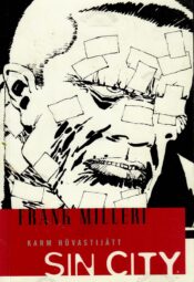 Sin City 1. osa - Karm hüvastijätt - Frank Miller Sin City 1. osa - Karm hüvastijätt - Frank Miller