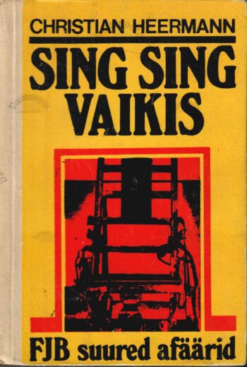 Sing Sing vaikis. FJB suured afäärid - Cristian Heermann Sing Sing vaikis. FJB suured afäärid - Cristian Heermann