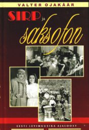 Sirp ja saksofon- Valter Ojakäär