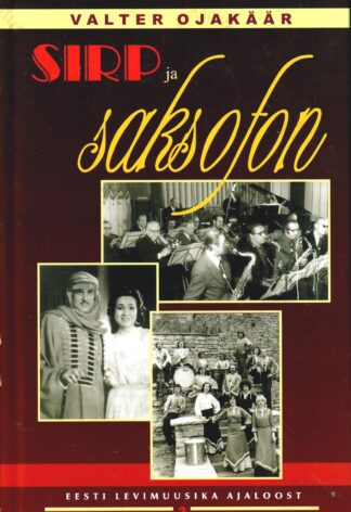 Sirp ja saksofon- Valter Ojakäär