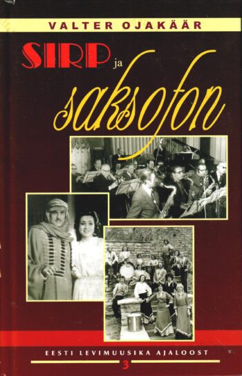 Sirp ja saksofon- Valter Ojakäär