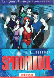 Spioonikool. 1. episood. Frankensteini vabrik - A. J. Butcher Spioonikool. 1. episood. Frankensteini vabrik - A. J. Butcher