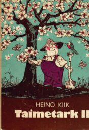 Taimetark II. Aprill. Mai. Juuni. - Heino Kiik Taimetark II. Aprill. Mai. Juuni. - Heino Kiik