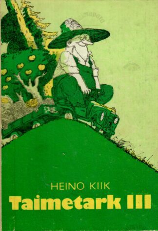 Taimetark III. Juuli. August. September - Heino Kiik