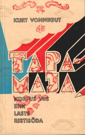 Tapamaja, korpus viis ehk Laste ristisõda - Kurt Vonnegut