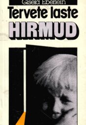 Tervete laste hirmud - Gisela Eberlein