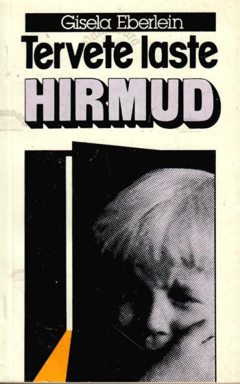 Tervete laste hirmud - Gisela Eberlein