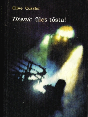 Titanic üles tõsta! – Clive Cussle