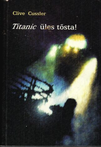 Titanic üles tõsta! - Clive Cussle