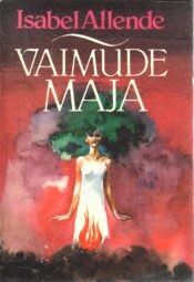 Vaimude maja - Isabel Allende Vaimude maja - Isabel Allende
