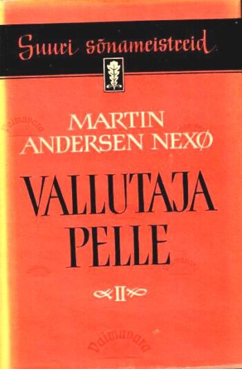 Vallutaja Pelle II osa - Martin Andersen Nexo, 1957 Vallutaja Pelle II osa - Martin Andersen Nexo, 1957