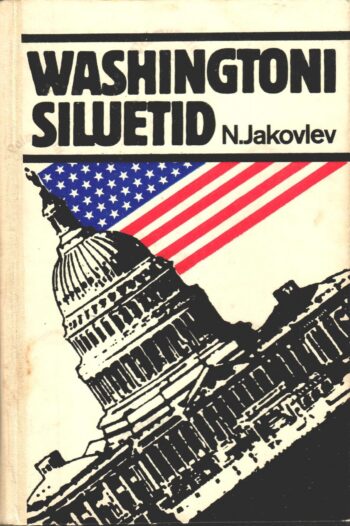 Washingtoni siluetid - Nikolai Jakovlev Washingtoni siluetid - Nikolai Jakovlev