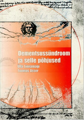 Dementsussündroom ja selle põhjused - Ülla Linnamägi, Toomas Asser