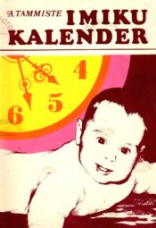 Imiku kalender - Astrid Tammiste, 1985 Imiku kalender - Astrid Tammiste, 1985
