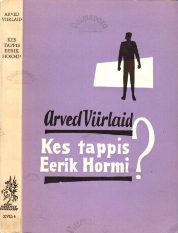 Kes tappis Eerik Hormi - Arved Viirlaid Kes tappis Eerik Hormi? - Arved Viirlaid