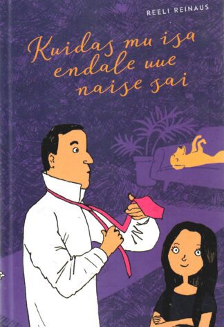 Kuidas mu isa endale uue naise sai - Reeli Reinaus