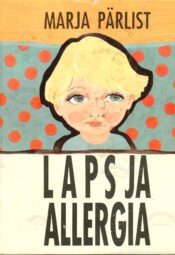 Laps ja allergia - Marja Pärlist