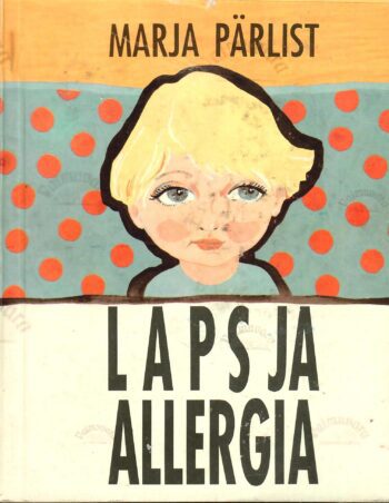 Laps ja allergia - Marja Pärlist Laps ja allergia - Marja Pärlist