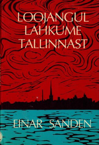 Loojangul lahkume Tallinnast - Einar Sanden