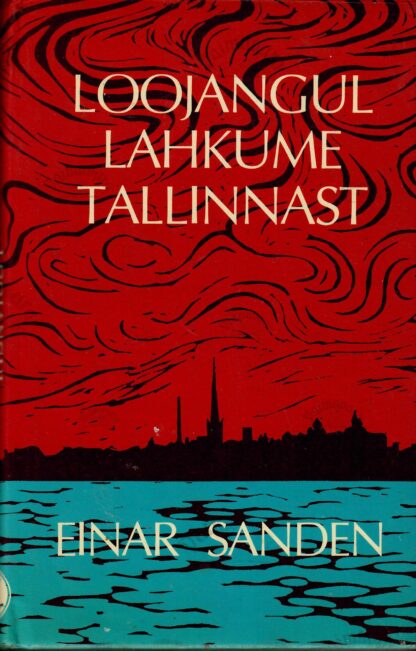 Loojangul lahkume Tallinnast - Einar Sanden