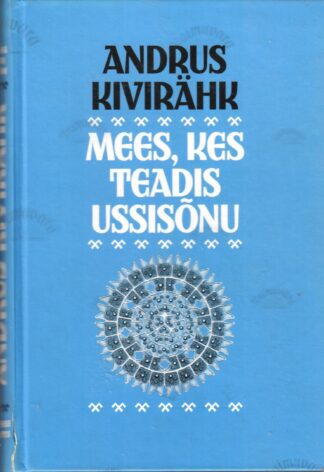 Mees, kes teadis ussisõnu - Andrus Kivirähk