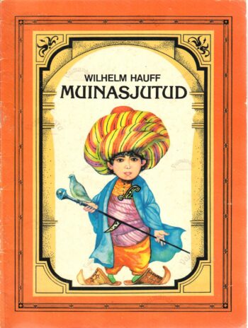 Muinasjutud - Wilhelm Hauff Muinasjutud - Wilhelm Hauff