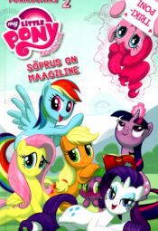 My Little Pony. Ponikoomiks 2. Sõprus on maagiline My Little Pony. Ponikoomiks 2. Sõprus on maagiline