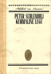 Peter Schlemihli kummaline lugu (jutustus) - Adelbert von Chamisso Peter Schlemihli kummaline lugu (jutustus) - Adelbert von Chamisso