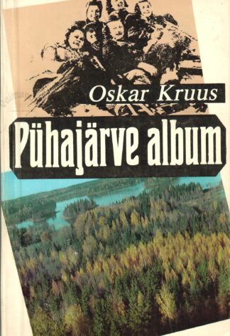 Pühajärve album - Oskar Kruus