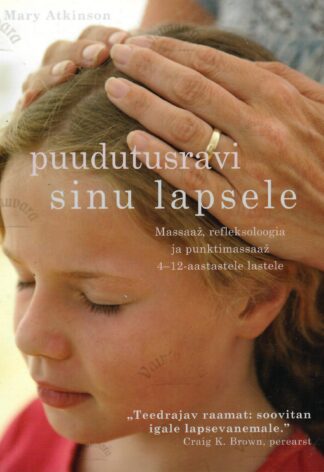 Puudutusravi sinu lapsele - Mary Atkinson