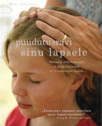 Puudutusravi sinu lapsele - Mary Atkinson