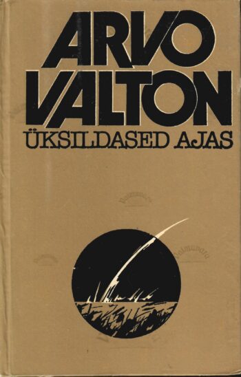 Üksildased ajas - Arvo Valton Üksildased ajas - Arvo Valton