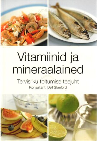 Vitamiinid ja mineraalained. Tervisliku toitumise teejuht - Jody Vassallo