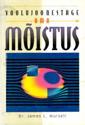 Voolujoonestage oma mõistus - James L. Mursell, 1995 Voolujoonestage oma mõistus - James L. Mursell, 1995.a