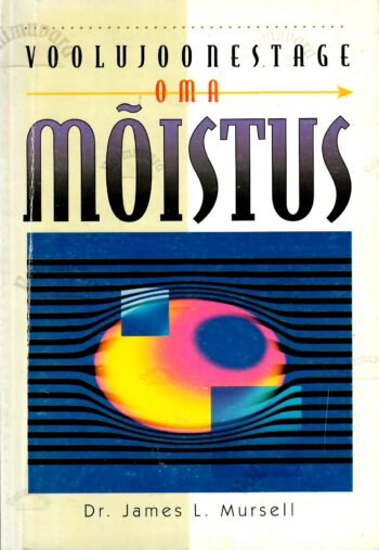 Voolujoonestage oma mõistus - James L. Mursell, 1995 Voolujoonestage oma mõistus - James L. Mursell, 1995.a