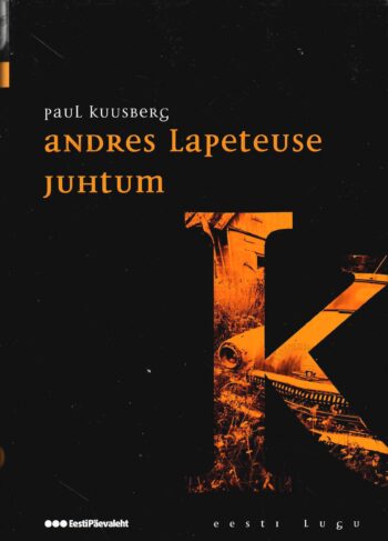 Andres Lapeteuse juhtum. Eesti lugu - Paul Kuusberg