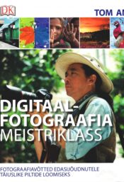 Digitaalfotograafia meistriklass - Tom Ang Digitaalfotograafia meistriklass - Tom Ang