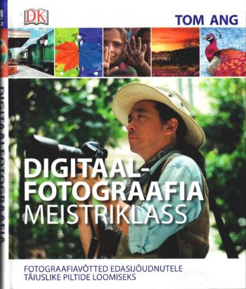 Digitaalfotograafia meistriklass - Tom Ang