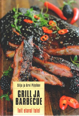 Grill ja barbecue. Toit elaval tulel - Arvi Pitelkov ja Silja Pitelkov